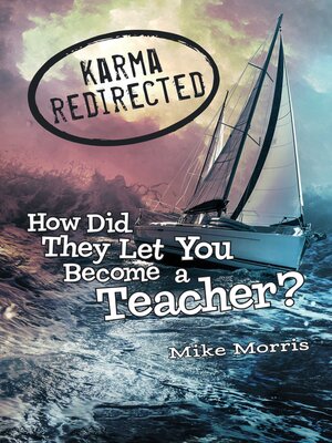 cover image of Karma Redirected: How Did They Let You Become a Teacher